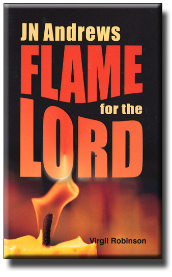J.N. Andrews - Flame for the Lord