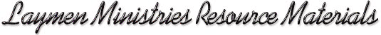 Laymen Ministries Resource Materials
