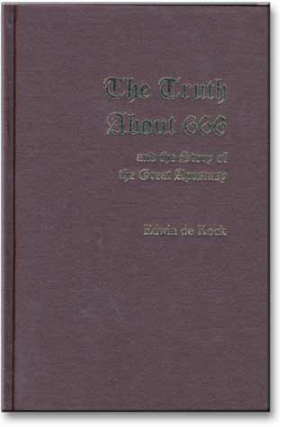 Truth About 666, The, and the Story of the Great Apostasy