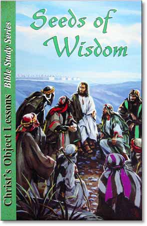 Christ's Object Lessons Study Guide #1 Seeds of Wisdom
