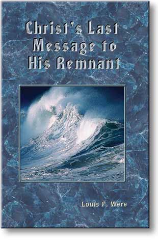 Christ&rsquo;s Last Message to His Remnant