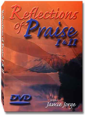 Reflections of Praise I & II DVD