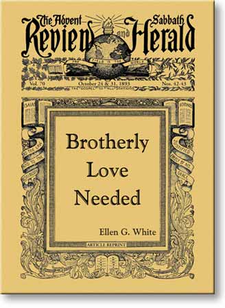 Brotherly Love Needed (EGW Review Reprint #2)