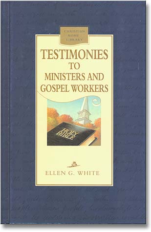 Testimonies to Ministers and Gospel Workers (Hardbound) *2 available