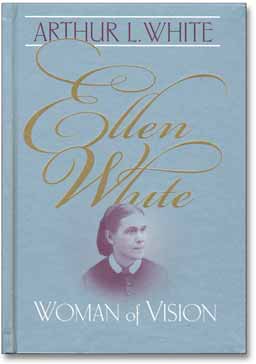 Ellen White: Woman of Vision